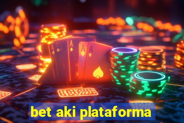 bet aki plataforma